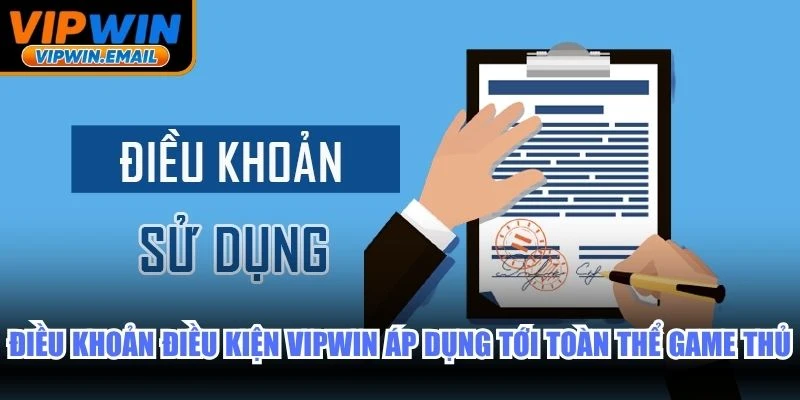 Điều khoản điều kiện VIPWIN áp dụng tới toàn thể game thủ