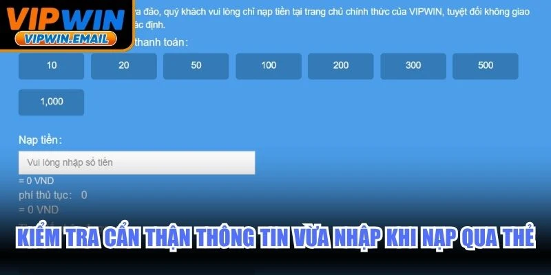 Kiểm tra cẩn thận lại toàn bộ thông tin vừa nhập khi nạp qua thẻ