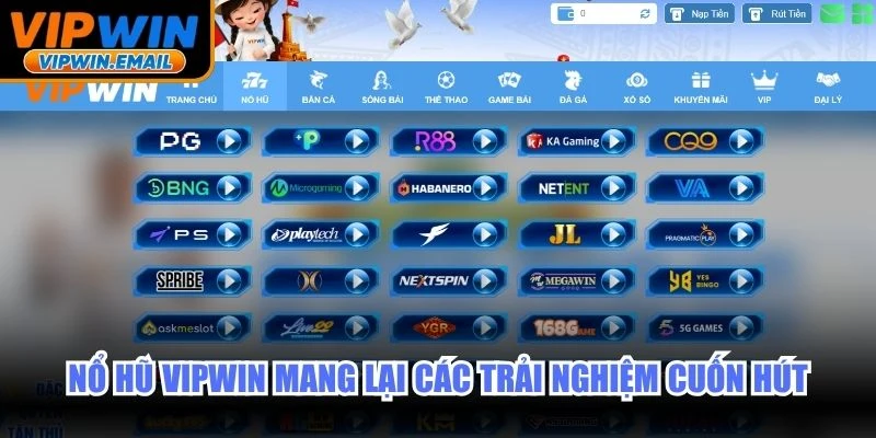 Nổ hũ VIPWIN mang lại các trải nghiệm cuốn hút và độc đáo