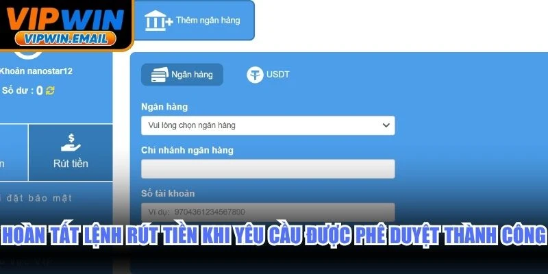 Hoàn tất lệnh rút tiền khi yêu cầu được phê duyệt thành công