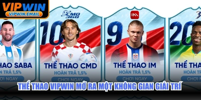 Thể thao VIPWIN mở ra một không gian giải trí vô cùng phong phú