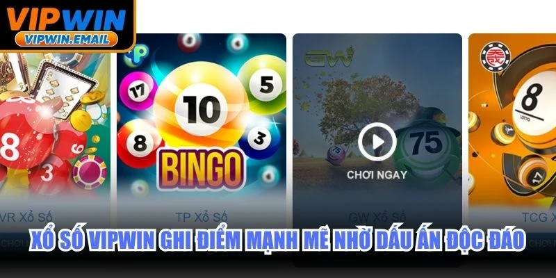 Xổ số VIPWIN ghi điểm mạnh mẽ nhờ những dấu ấn độc đáo